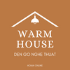 Warm House - Den Go Nghe Thuat